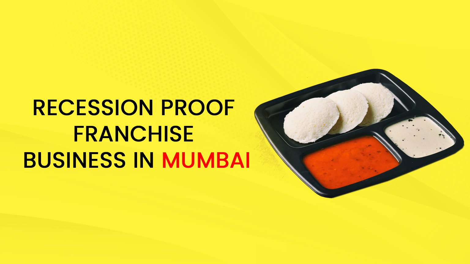 7 recession proof franchise business in Mumbai that you can start in 2022