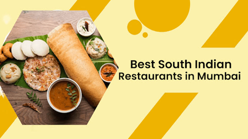 Best South Indian restaurants in Mumbai that your taste buds will love