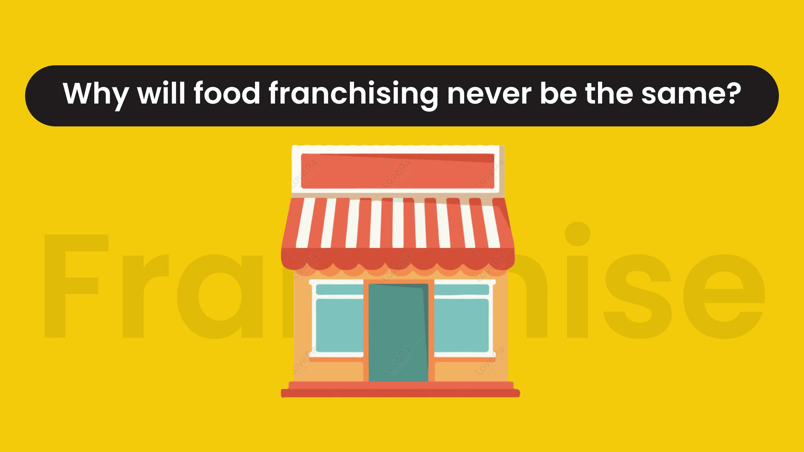 Why will food franchising never be the same?