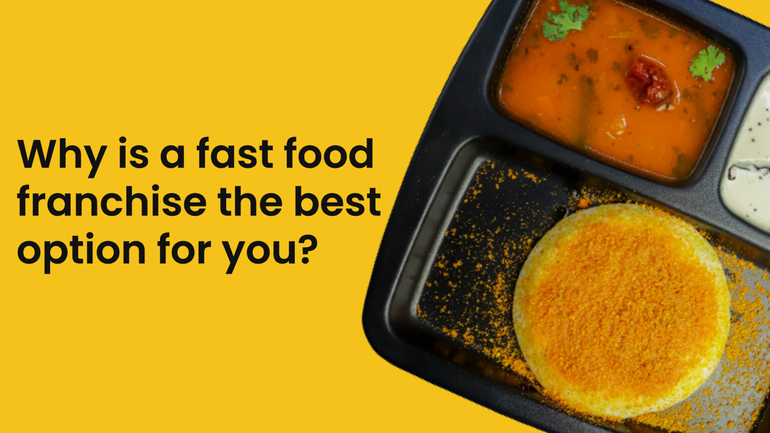 Why is a fast food franchise the best option for you?
