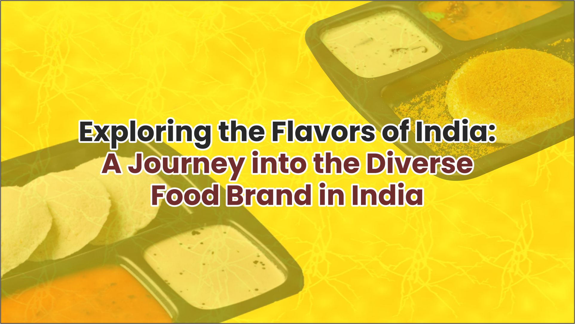 Exploring the Flavors of India: A Journey into the Diverse Food Brand in India