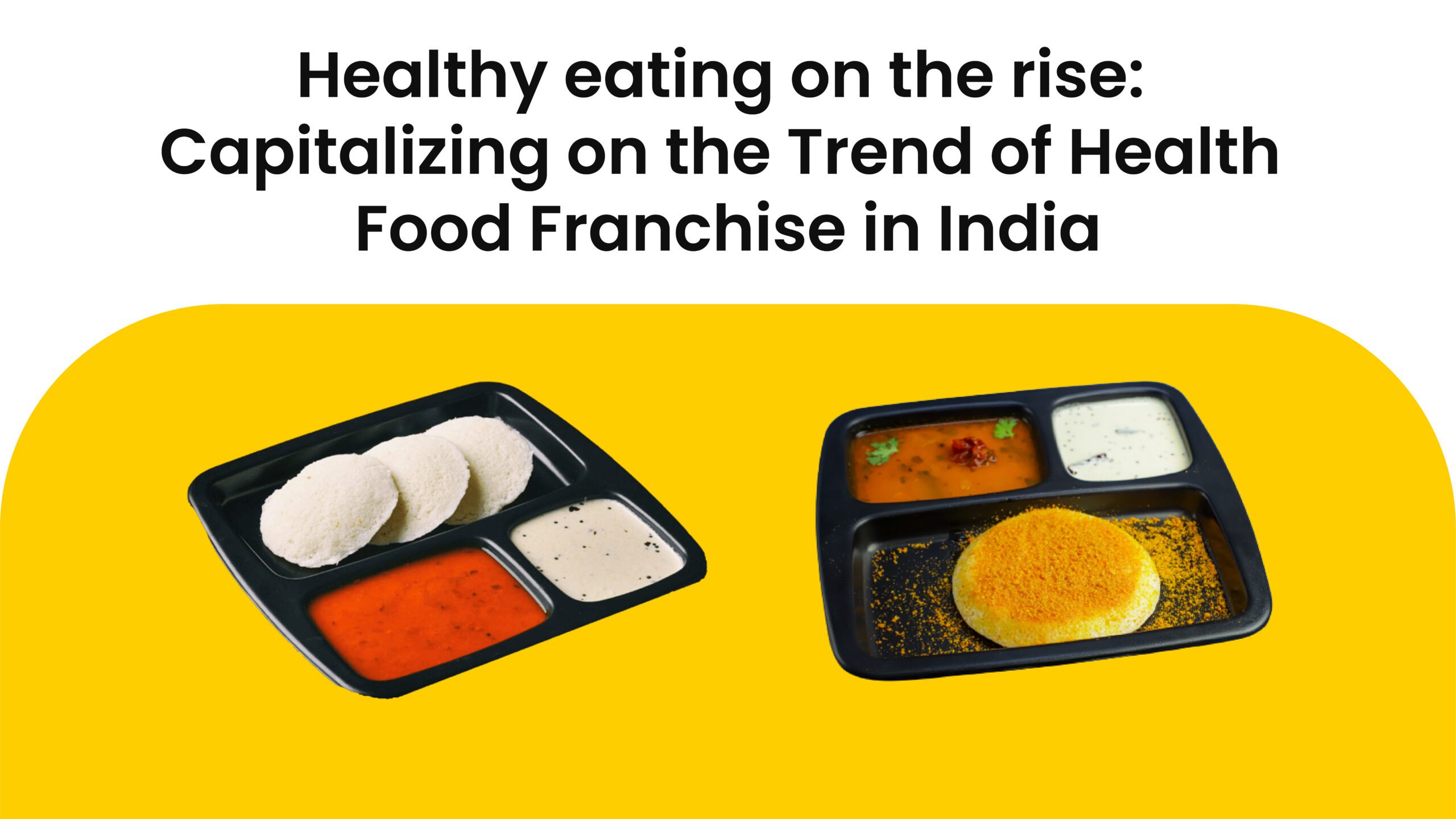Healthy eating on the rise: Capitalizing on the Trend of Health Food Franchise in India