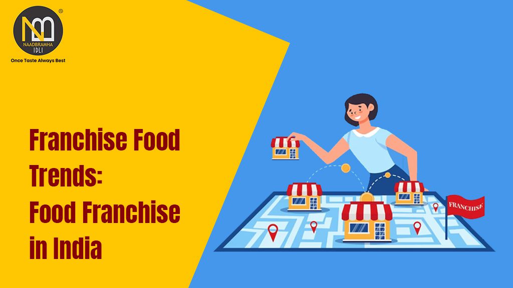 Franchise Food Trends: Food Franchise in India