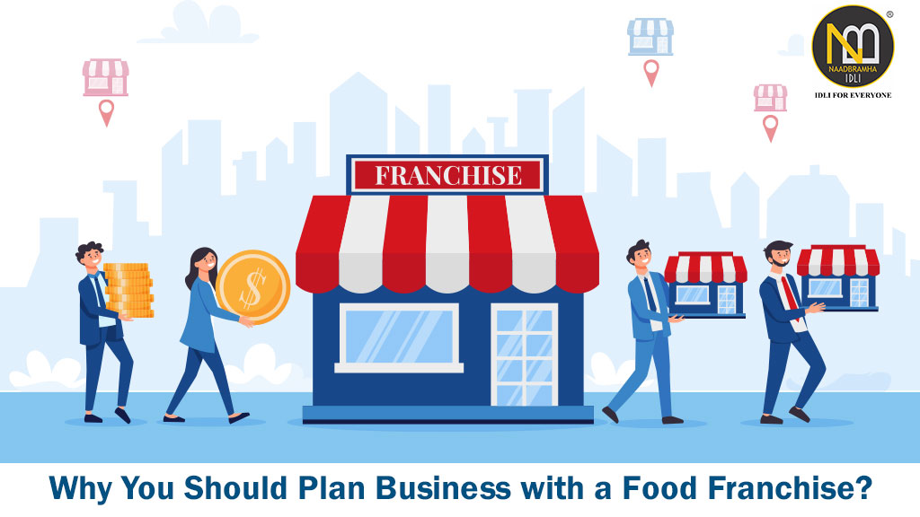 Why You Should Plan Business with a Food Franchise?