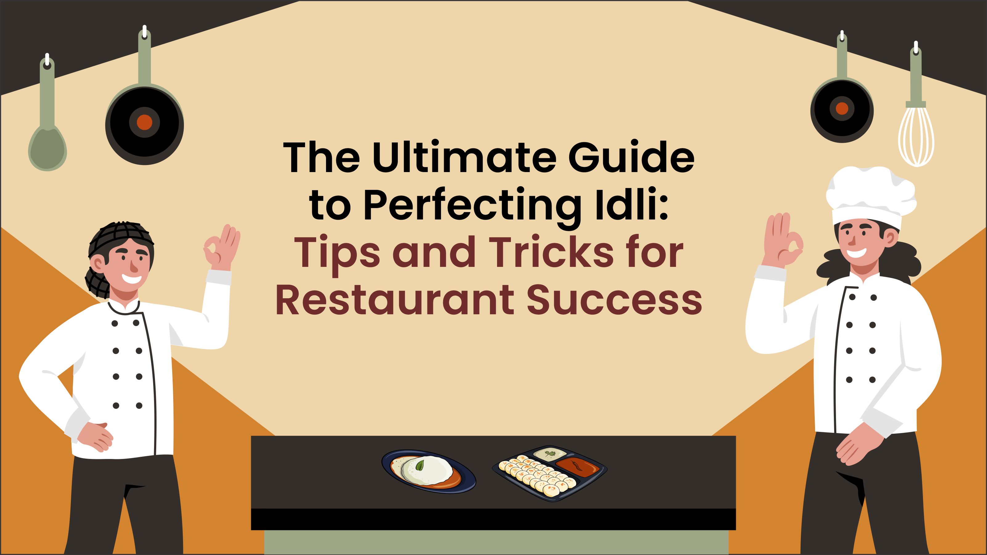 The Ultimate Guide to Perfecting Idli: Tips and Tricks for Restaurant Success